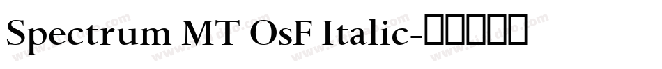 Spectrum MT OsF Italic字体转换